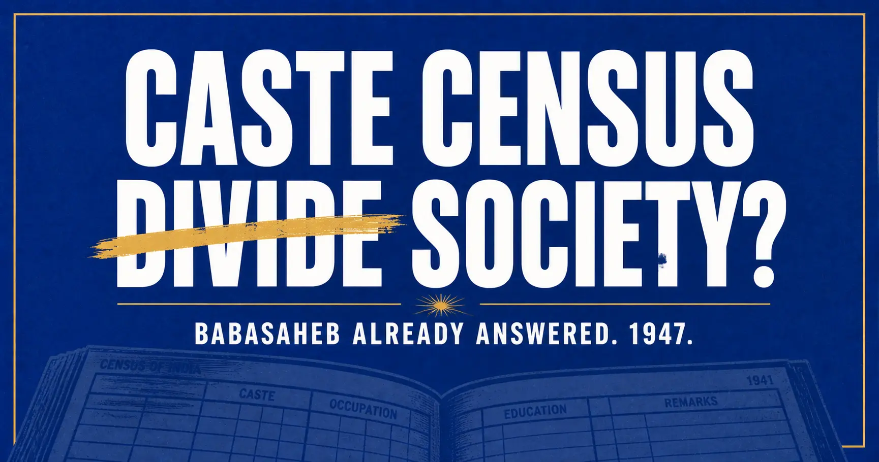 You are currently viewing Caste Census Will Divide Society? Babasaheb Already Answered