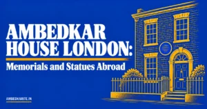 Read more about the article Ambedkar House London: Memorials and Statues Abroad