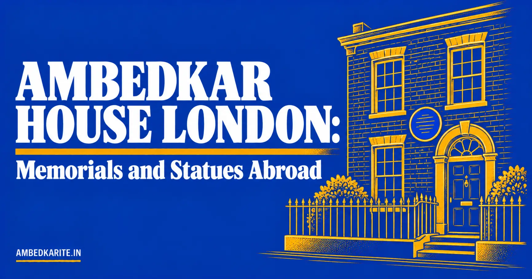 Read more about the article Ambedkar House London: Memorials and Statues Abroad