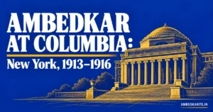 Read more about the article Ambedkar Columbia University: His Years in New York
