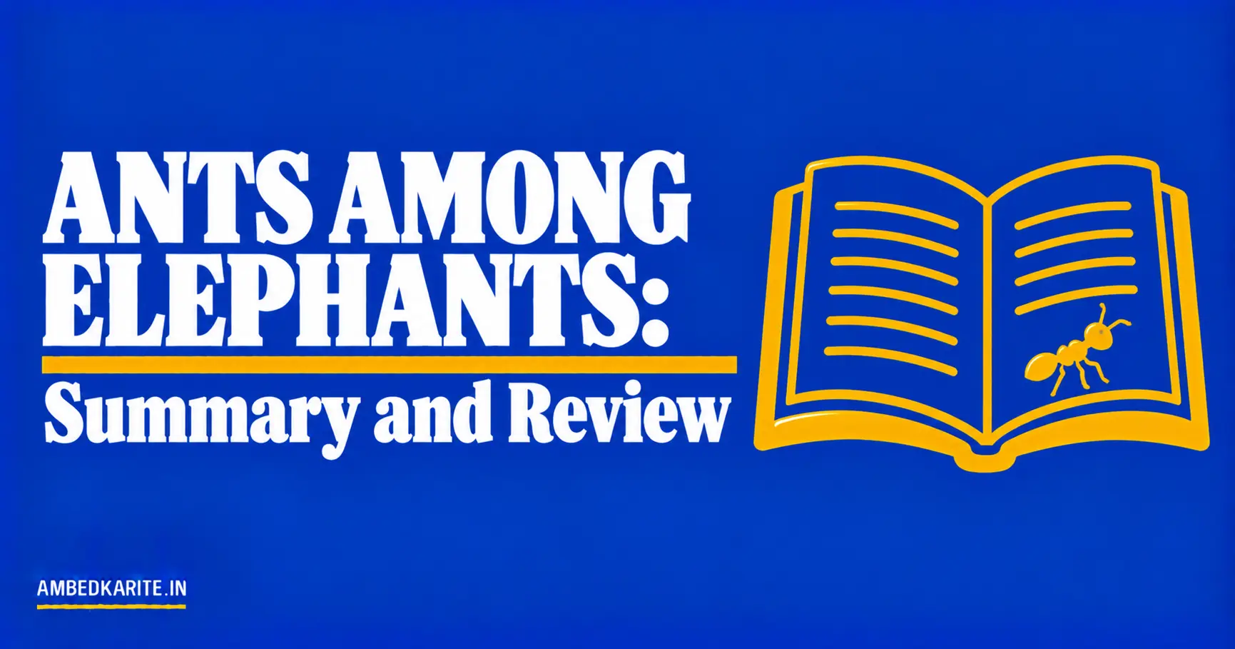 You are currently viewing Ants Among Elephants by Sujatha Gidla: Summary and Review