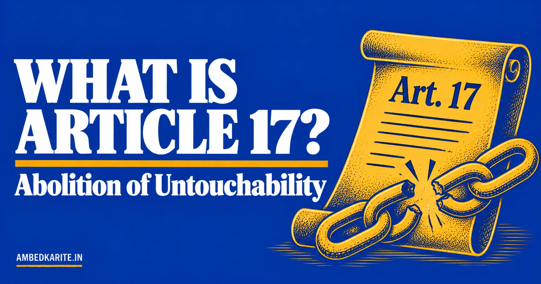 You are currently viewing What Is Article 17? Abolition of Untouchability Explained