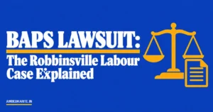 Read more about the article BAPS Lawsuit: The Robbinsville Labour Case Explained
