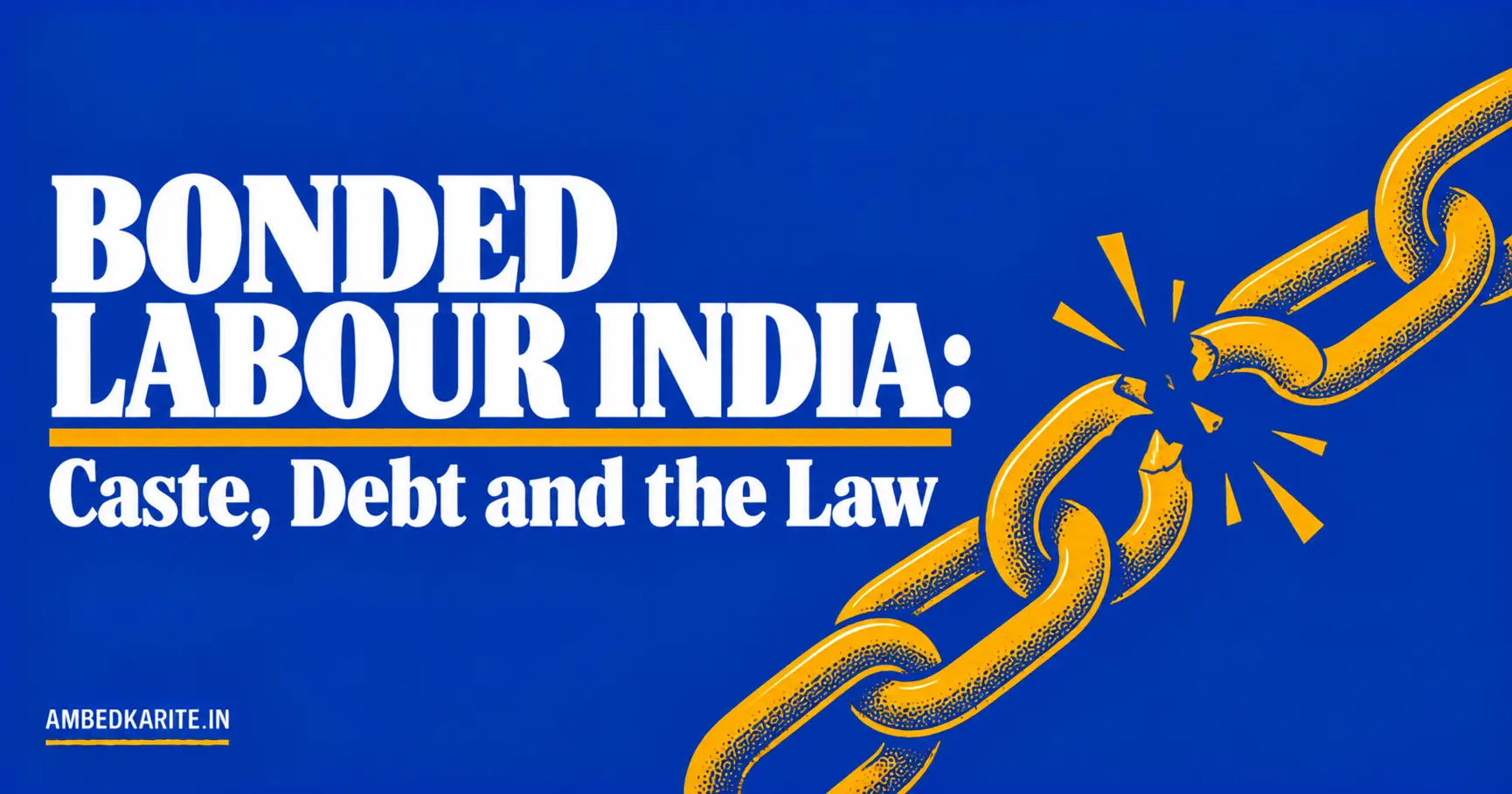 You are currently viewing Bonded Labour India: Caste, Debt Bondage and the Law