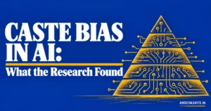Read more about the article Caste Bias in AI: What the Research Found
