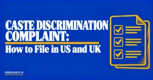 Read more about the article Caste Discrimination Complaint: How to File in US and UK
