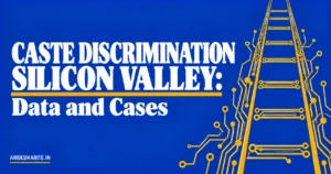 Read more about the article Caste Discrimination Silicon Valley: Data, Cases and Rules