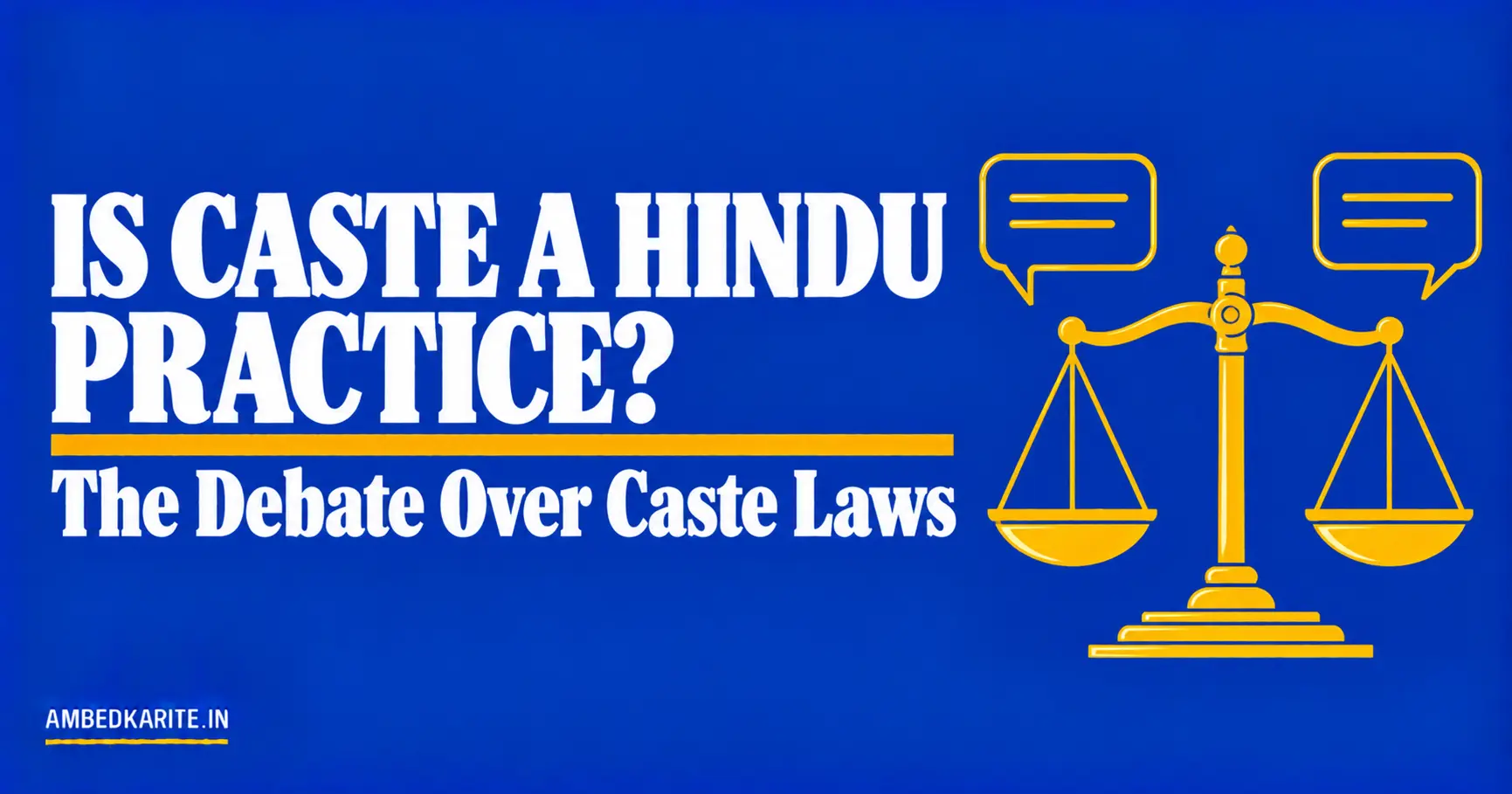 You are currently viewing Is Caste a Hindu Practice? The Debate Over Caste Laws