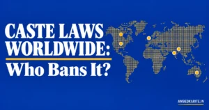 Read more about the article Caste Laws Worldwide: Which Countries Ban It?