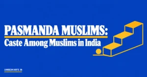 Read more about the article Pasmanda Muslims: Caste Among Muslims in India Explained
