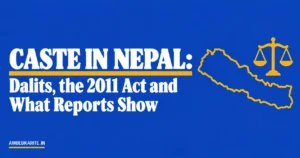 Read more about the article Caste in Nepal: Dalits, the 2011 Act and What Reports Show
