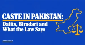 Read more about the article Caste in Pakistan: Dalits, Biradari and What the Law Says