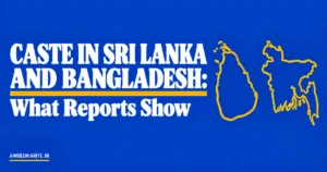 Read more about the article Caste in Sri Lanka and Bangladesh: What Reports Show