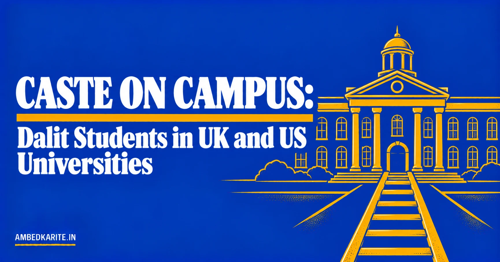 You are currently viewing Caste on Campus: Dalit Students in UK and US Universities