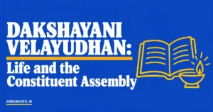 Read more about the article Dakshayani Velayudhan: Life and the Constituent Assembly