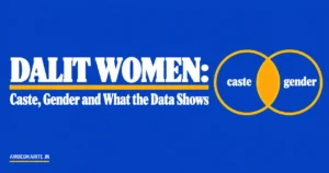 Read more about the article Dalit Women: Caste, Gender and What the Data Shows