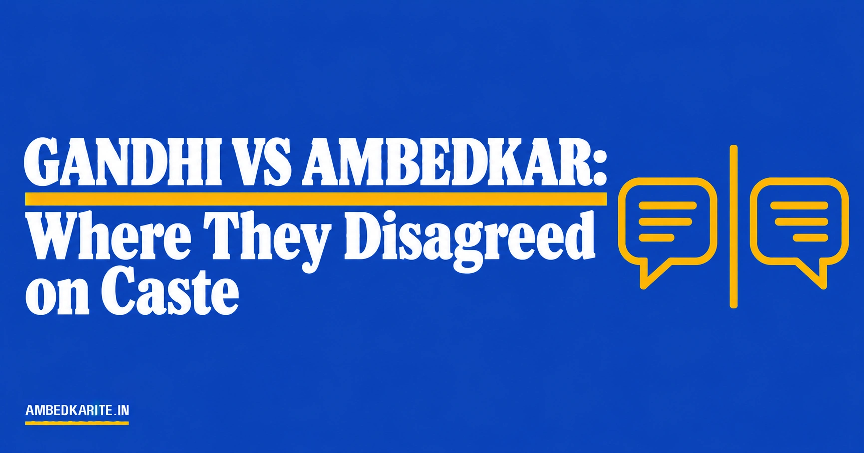 You are currently viewing Gandhi vs Ambedkar: Where They Disagreed on Caste