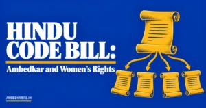 Read more about the article Hindu Code Bill: Ambedkar and Women’s Rights Explained