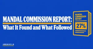 Read more about the article Mandal Commission Report: What It Found and What Followed