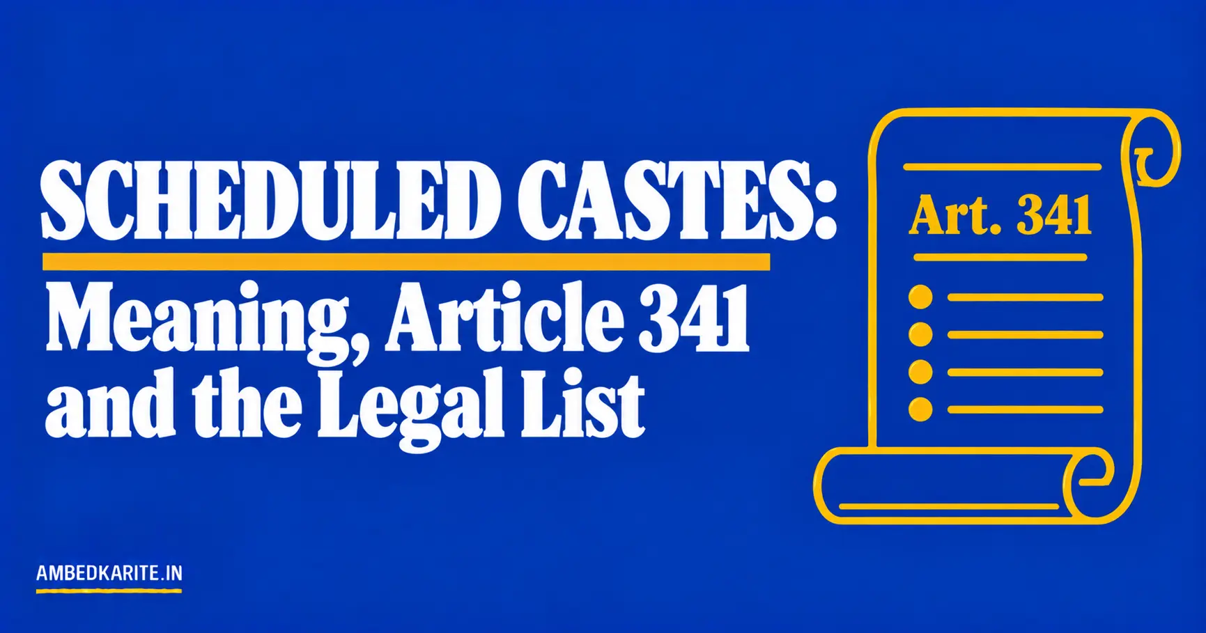 You are currently viewing Scheduled Castes: Meaning, Article 341 and the Legal List