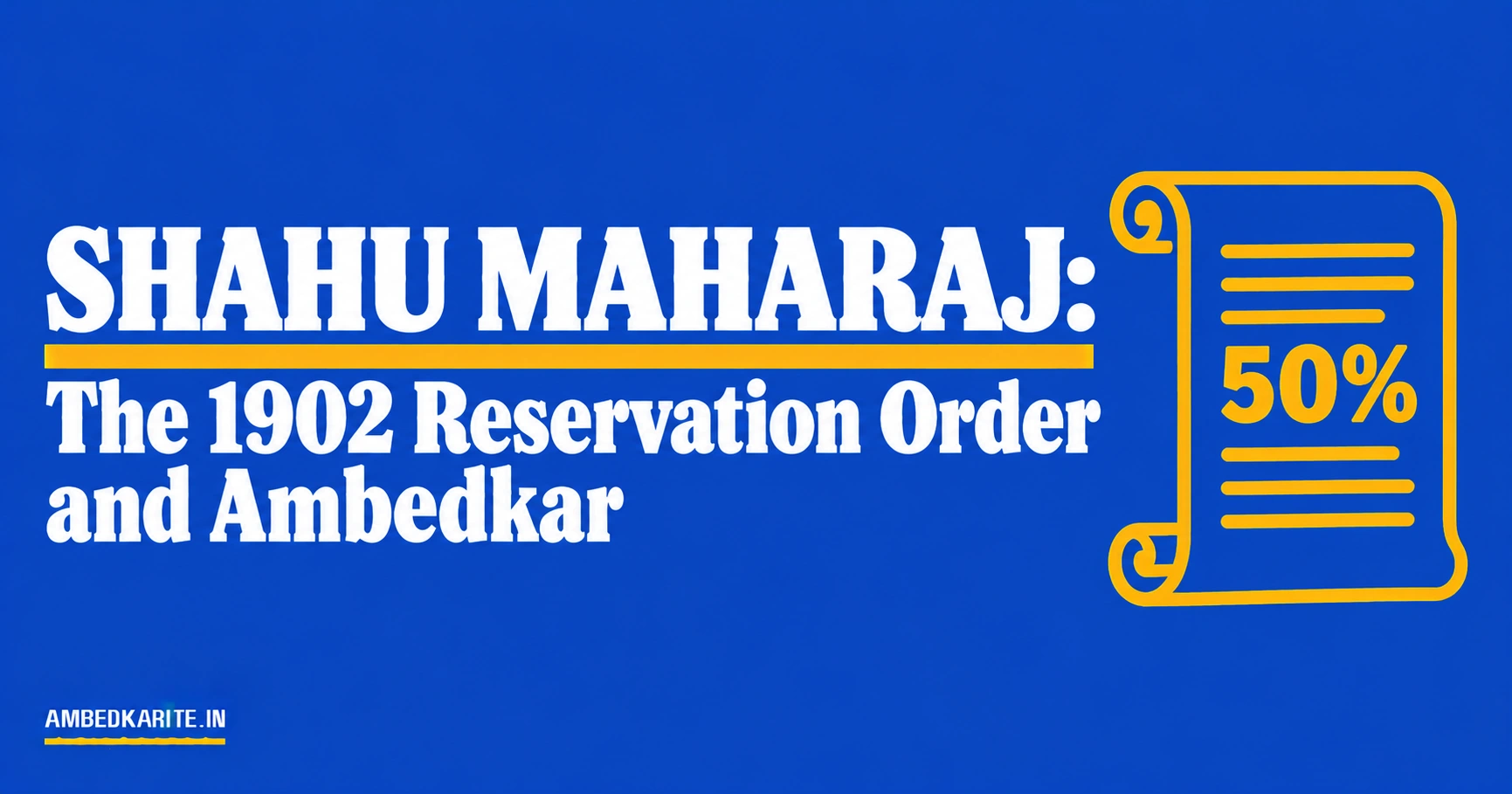 You are currently viewing Shahu Maharaj: The 1902 Reservation Order and Ambedkar