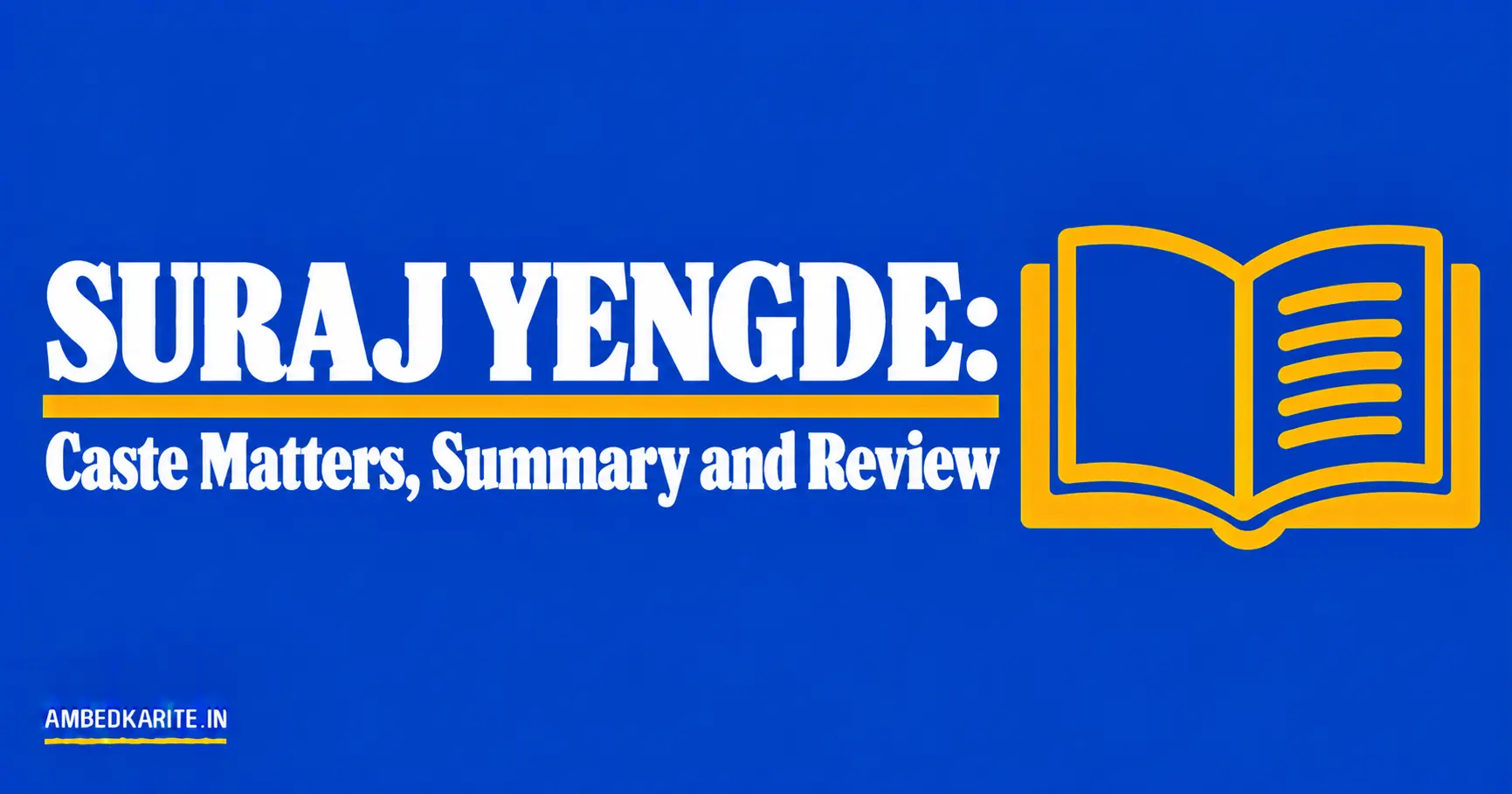 You are currently viewing Suraj Yengde’s Caste Matters: Summary and Review
