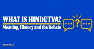Read more about the article What Is Hindutva? Meaning, History and the Debate