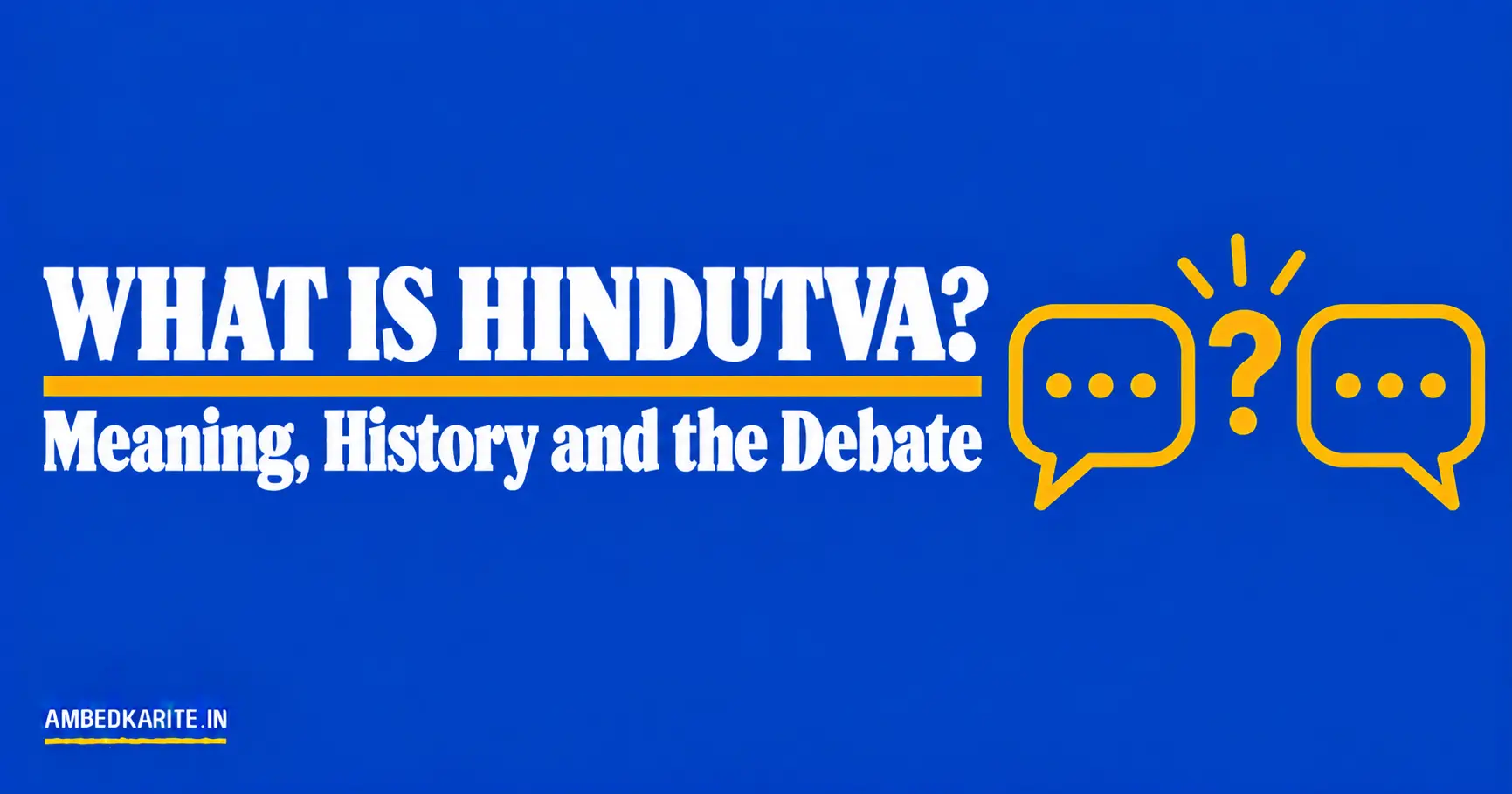 You are currently viewing What Is Hindutva? Meaning, History and the Debate